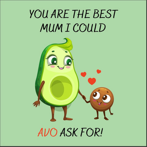 Best Mum Avo Ask For
