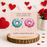 Donut Know What I'd Do Without You