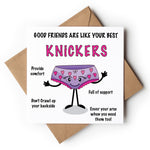 Good Friends Are Like Knickers